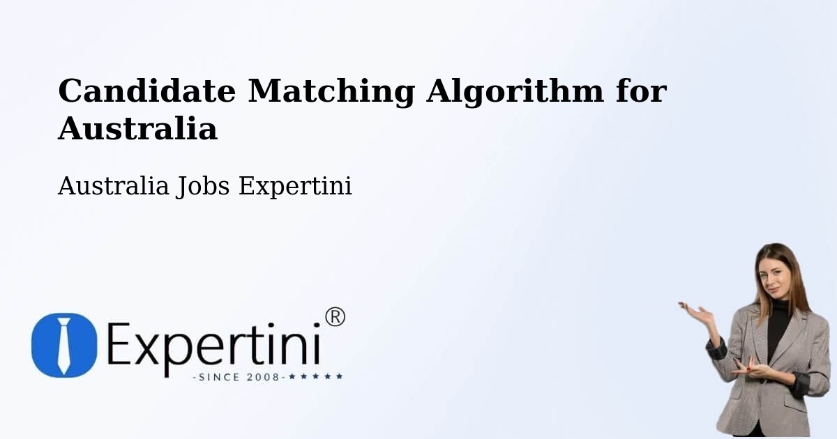 Candidate Matching Algorithm Overview – Millicent - Australia Jobs Expertini
